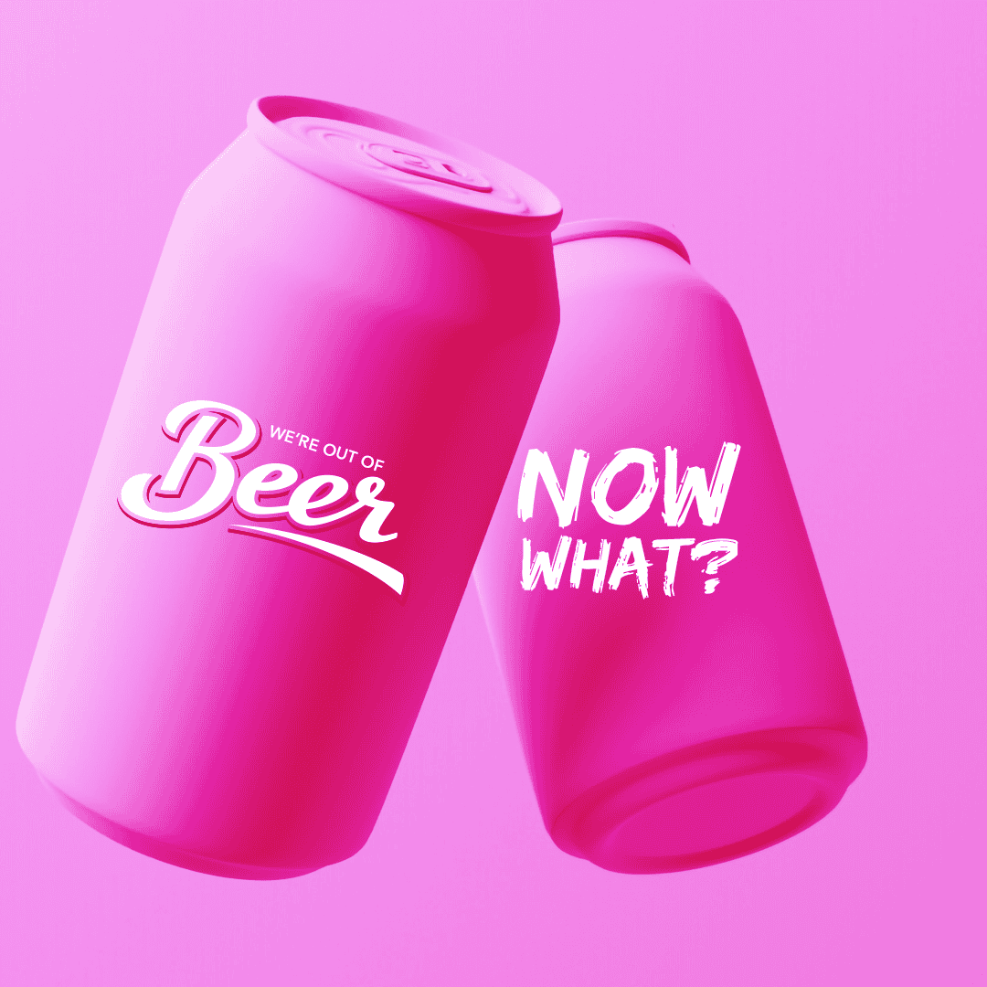 OUT OF BEER